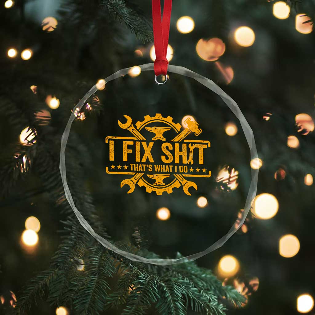 I Fix Shit Thats What I Do Crystal Glass Ornament Funny Work Fathers Day TS11 Print Your Wear