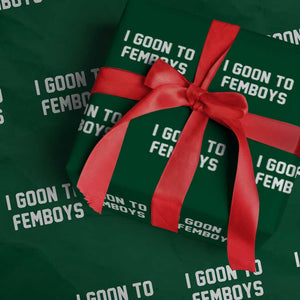 I Goon to Femboys Wrapping Paper Roll Funny Adult Humor Internet Meme Culture TS02 Green Print Your Wear