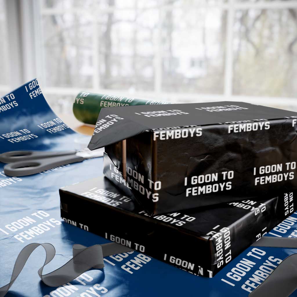 I Goon to Femboys Wrapping Paper Roll Funny Adult Humor Internet Meme Culture TS02 Black Print Your Wear