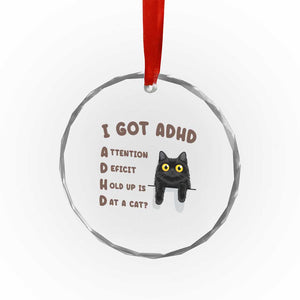 I Got ADHD is that A Cat Crystal Glass Ornament Funny Cat Lover TS14 Print Your Wear
