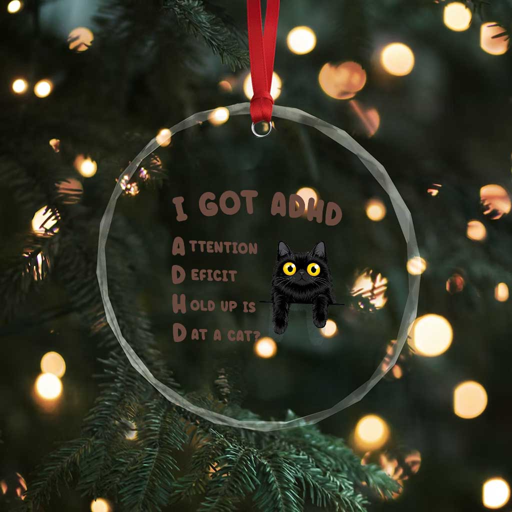 I Got ADHD is that A Cat Crystal Glass Ornament Funny Cat Lover TS14 Print Your Wear