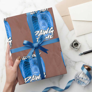 I Got That Dawg In Me Wrapping Paper Roll Funny Pitbull Xray Ironic Meme Viral Quote TS02 Mocha Print Your Wear