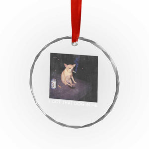 I Got That Dog In Me Crystal Glass Ornament Retro Funny Chihuahua Smoking Beer TS10 Print Your Wear