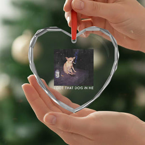 I Got That Dog In Me Heart Crystal Glass Ornament Retro Funny Chihuahua Smoking Beer TS10 Print Your Wear