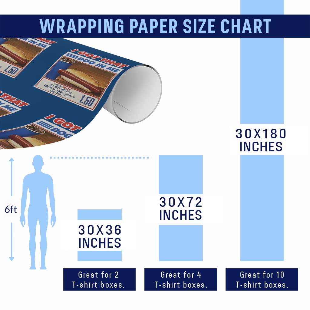 I Got That Dog In Me Wrapping Paper Roll Keep 150 Dank Meme Hot Dog Combo TS10 Print Your Wear