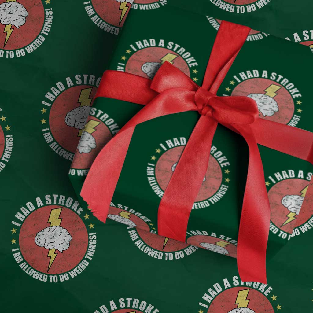I Had A Stroke I Am Allowed To Do Weird Things Wrapping Paper Roll TS11 Green Print Your Wear