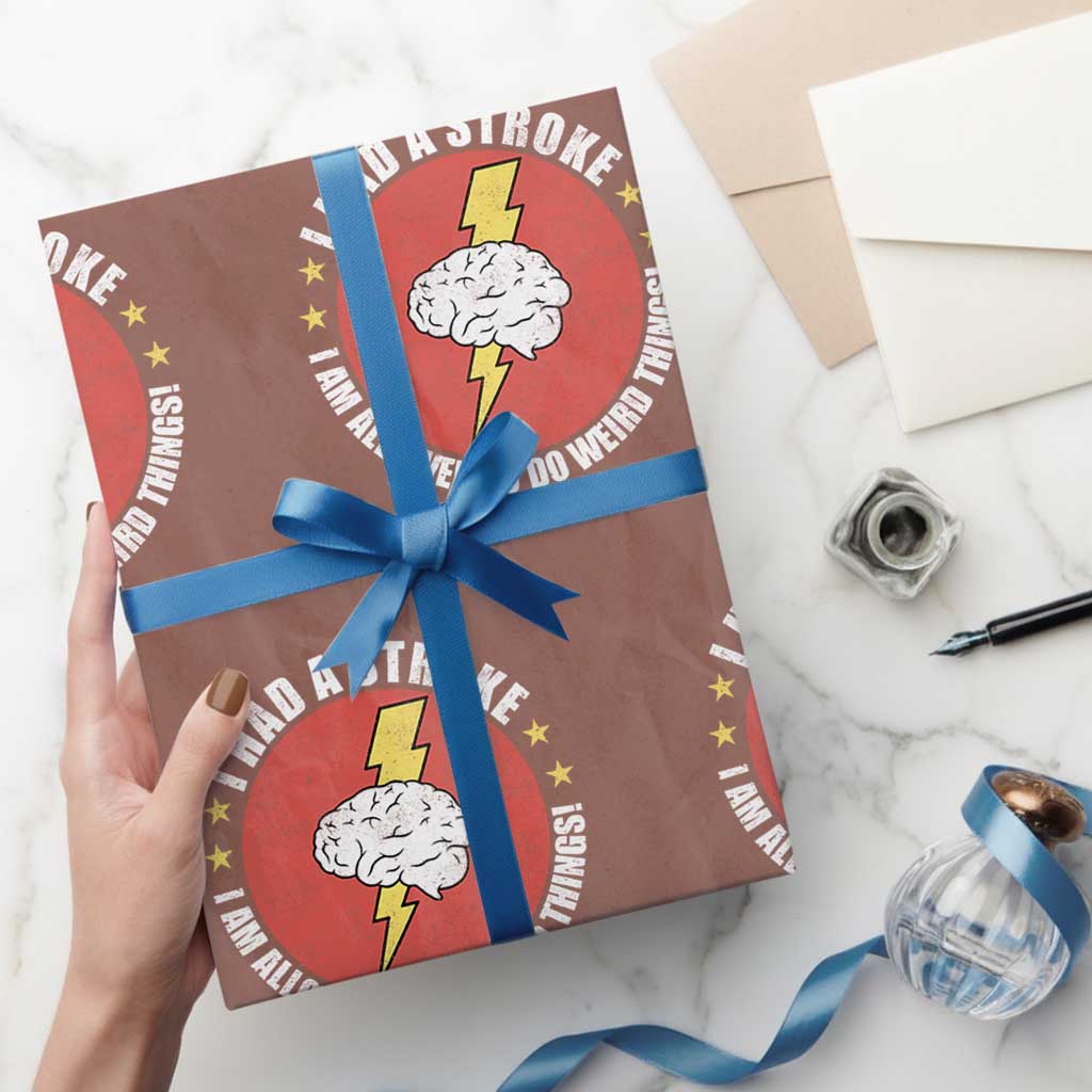 I Had A Stroke I Am Allowed To Do Weird Things Wrapping Paper Roll TS11 Mocha Print Your Wear