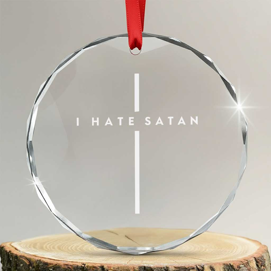 I Hate Satan Funny Christian Faith Statement Crystal Glass Ornament TS11 Transparent Glass 3'' Circle Print Your Wear