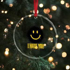 I Hate You Crystal Glass Ornament Funny Smile Face Emoticon Meme TS14 Print Your Wear