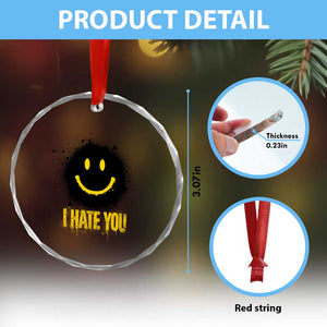 I Hate You Crystal Glass Ornament Funny Smile Face Emoticon Meme TS14 Print Your Wear