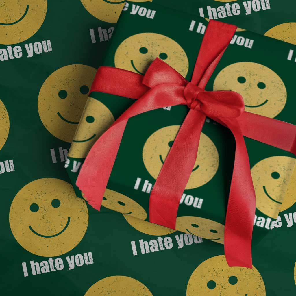 I Hate You Meme Distressed Smiling Face Wrapping Paper Roll Dark Humor Sarcastic Funny Attitude TS02 Green Print Your Wear