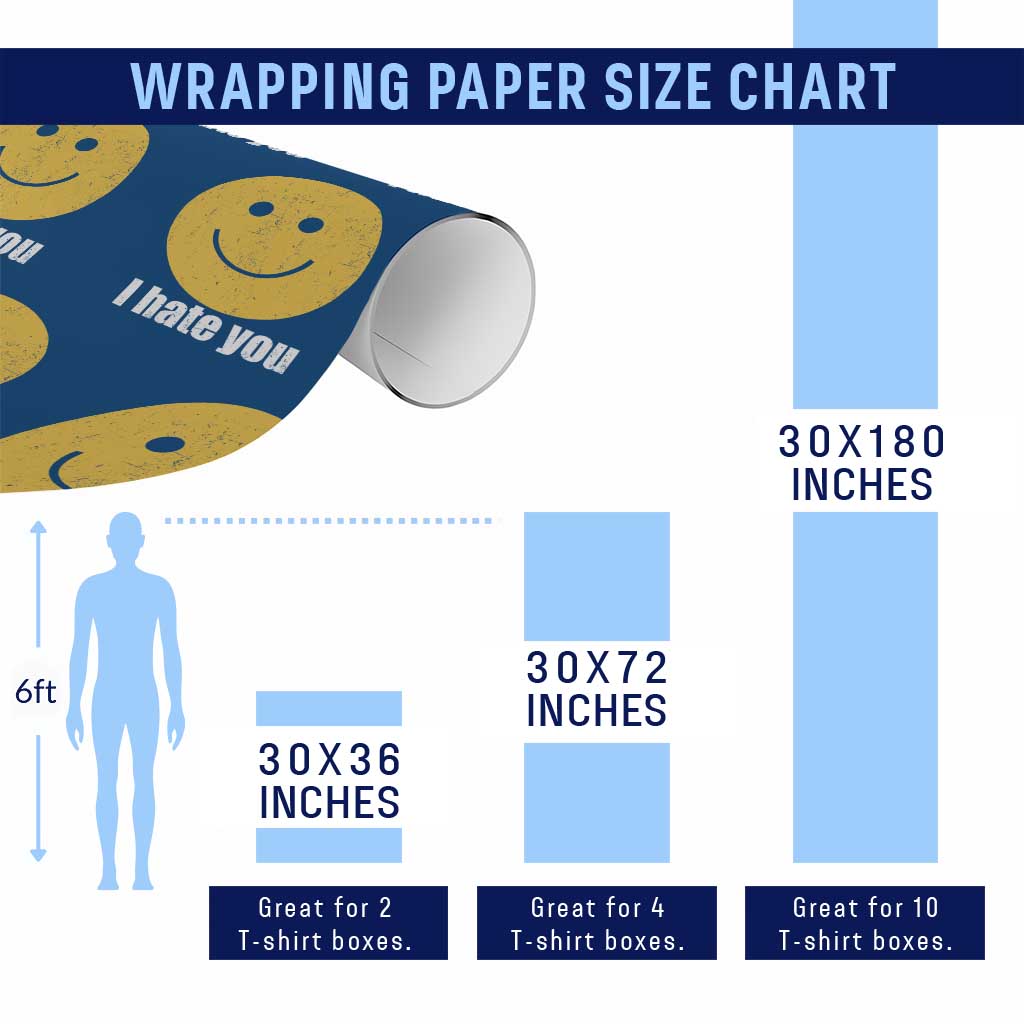 I Hate You Meme Distressed Smiling Face Wrapping Paper Roll Dark Humor Sarcastic Funny Attitude TS02 Print Your Wear