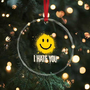 I Hate You Smile Face Crystal Glass Ornament Funny Sarcastic Meme TS14 Print Your Wear