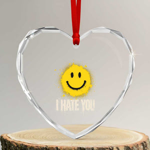 I Hate You Smile Face Heart Crystal Glass Ornament Funny Sarcastic Meme TS14 Transparent Glass 3'' Heart Print Your Wear