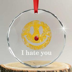 I Hate You Smile Face Meme Crystal Glass Ornament Funny Sarcastic Joke Meme TS14 Transparent Glass 3'' Circle Print Your Wear
