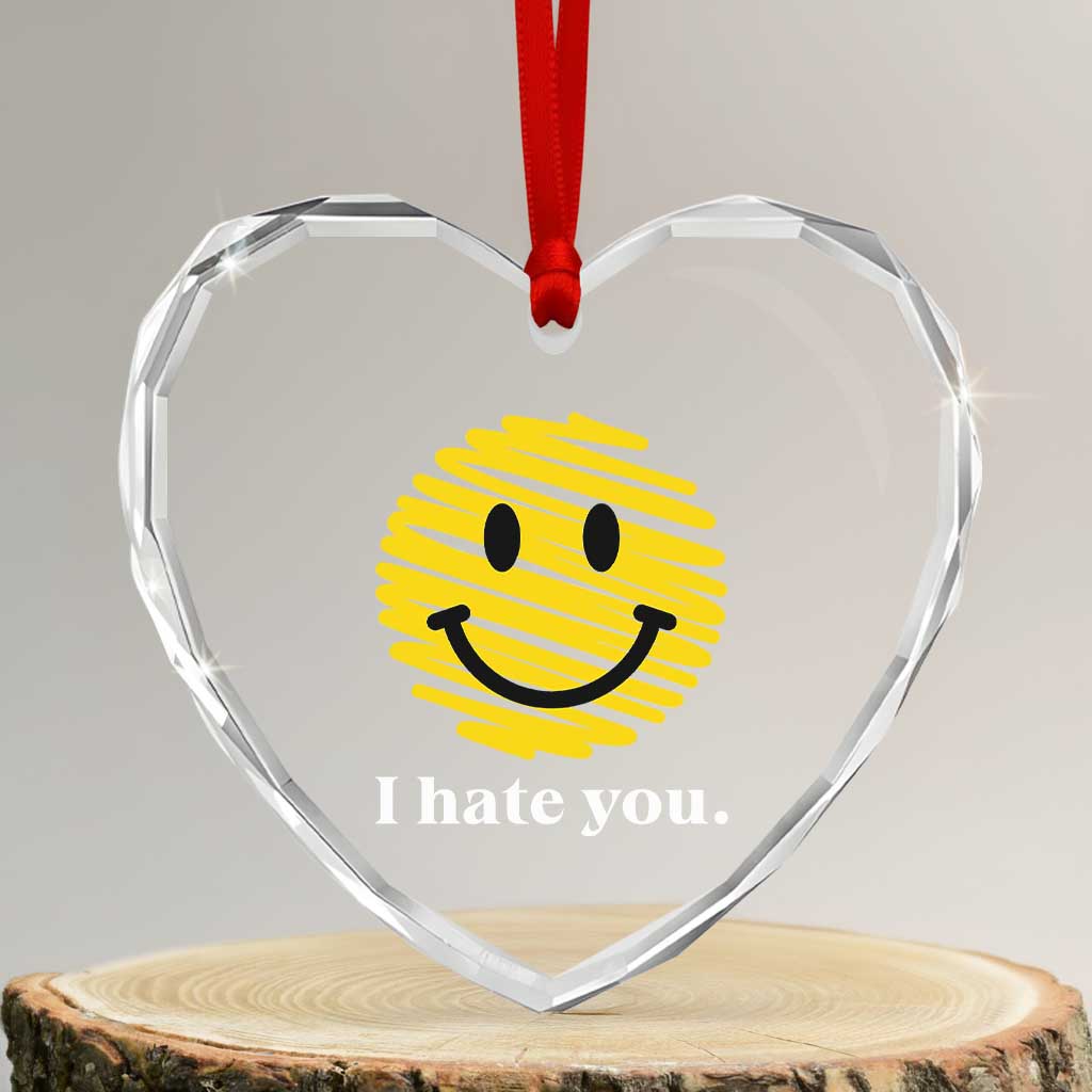 I Hate You Smile Face Meme Heart Crystal Glass Ornament Viral Sarcastic Humor TS14 Transparent Glass 3'' Heart Print Your Wear