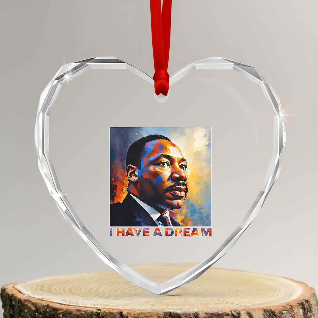I Have A Dream Inspirational MLK Quotes Heart Crystal Glass Ornament Equality and Justice Martin Luther King Tribute TS02 Transparent Glass 3'' Heart Print Your Wear