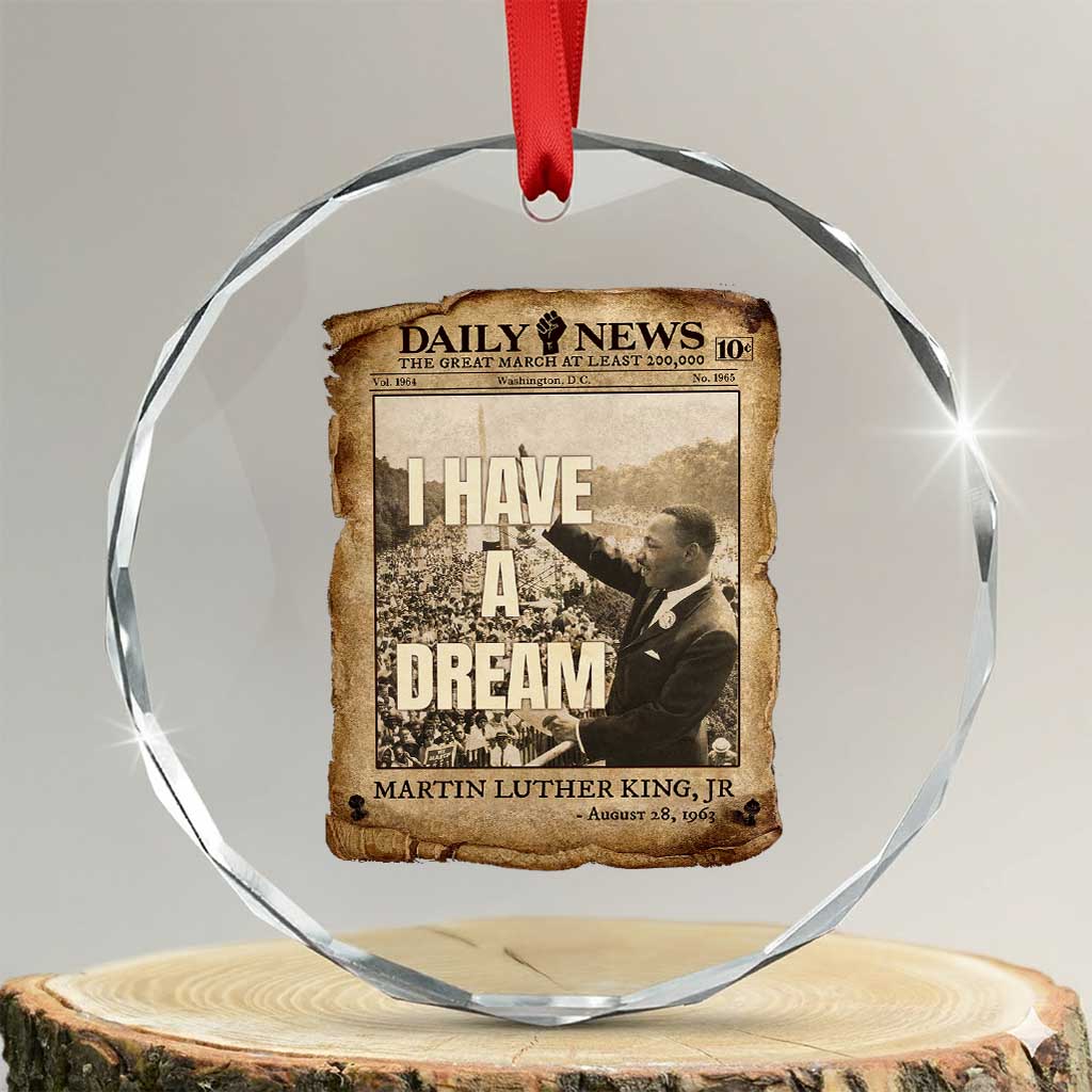 I Have A Dream Martin Luther King MLK Day Crystal Glass Ornament March On Washington Black History TS11 Transparent Glass 3'' Circle Print Your Wear