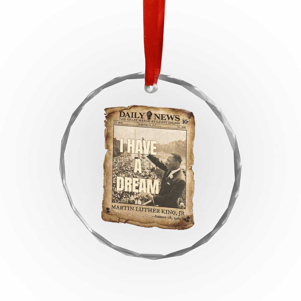 I Have A Dream Martin Luther King MLK Day Crystal Glass Ornament March On Washington Black History TS11 Print Your Wear