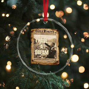 I Have A Dream Martin Luther King MLK Day Crystal Glass Ornament March On Washington Black History TS11 Print Your Wear