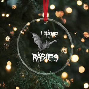 I Have Rabies Bat Crystal Glass Ornament Funny Meme Quotes TS11 Print Your Wear