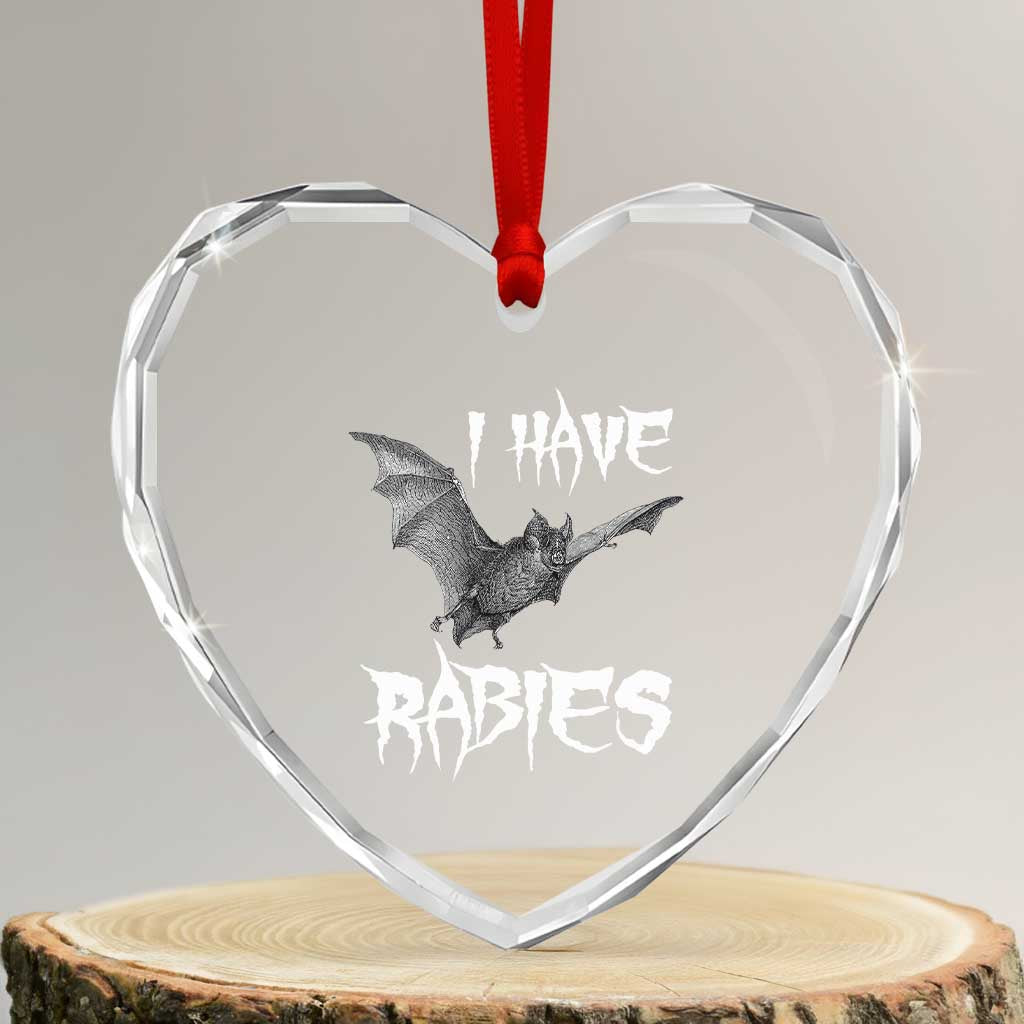 I Have Rabies Bat Heart Crystal Glass Ornament Funny Meme Quotes TS11 Transparent Glass 3'' Heart Print Your Wear