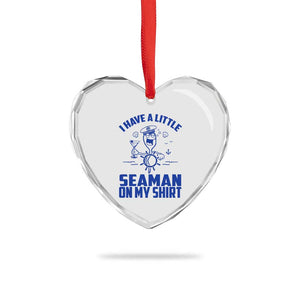 I Have Seaman On My Shirt Heart Crystal Glass Ornament Funny Sarcastic Adult Humor TS14 Print Your Wear