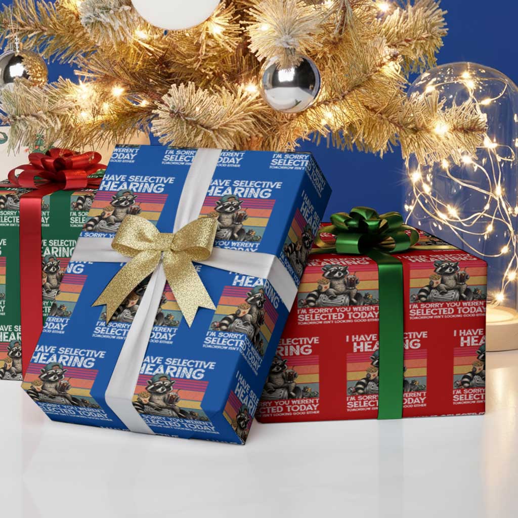 I Have Selective Hearing You were Not Selected Wrapping Paper Roll Funny Sarcastic Saying Father's Day