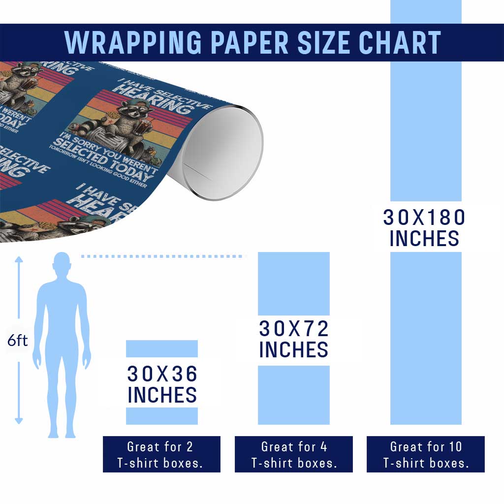 I Have Selective Hearing You were Not Selected Wrapping Paper Roll Funny Sarcastic Saying Father's Day