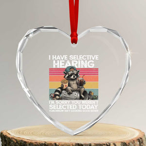 I Have Selective Hearing You were Not Selected Heart Crystal Glass Ornament Funny Sarcastic Saying Father's Day