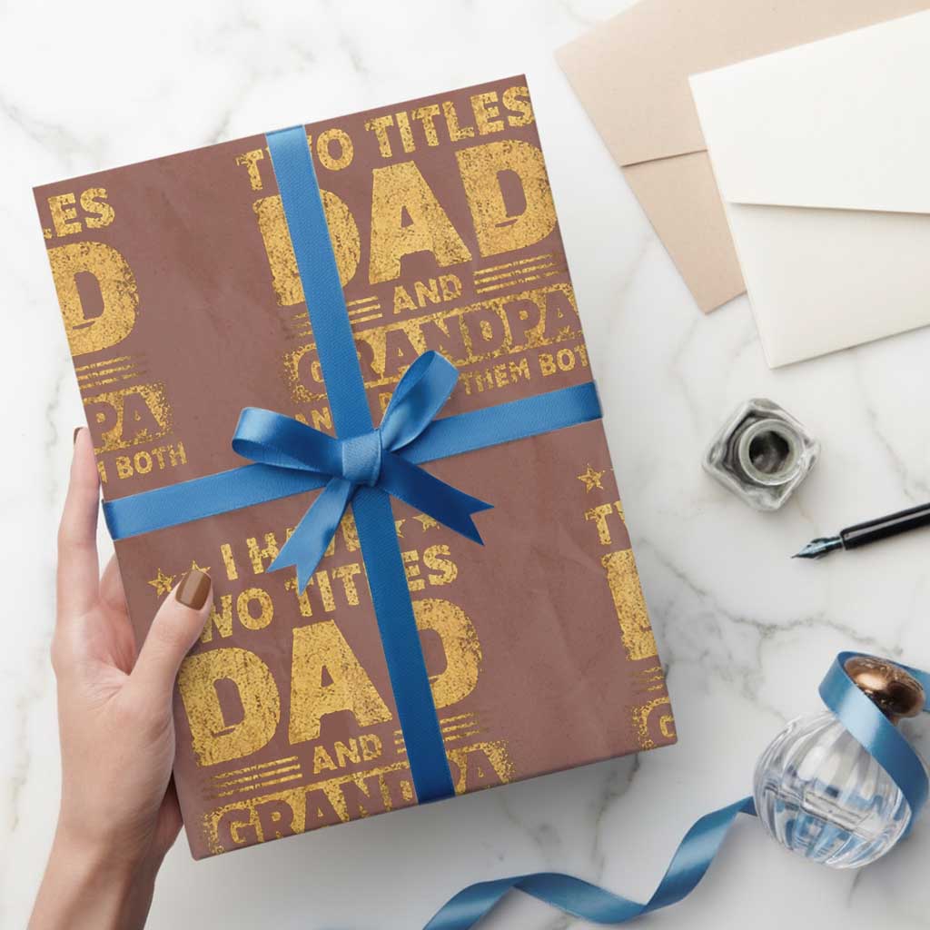 I Have Two Titles Dad And Grandpa I Rock Them Both Wrapping Paper Roll Vintage Father's Day Gift TS11 Mocha Print Your Wear