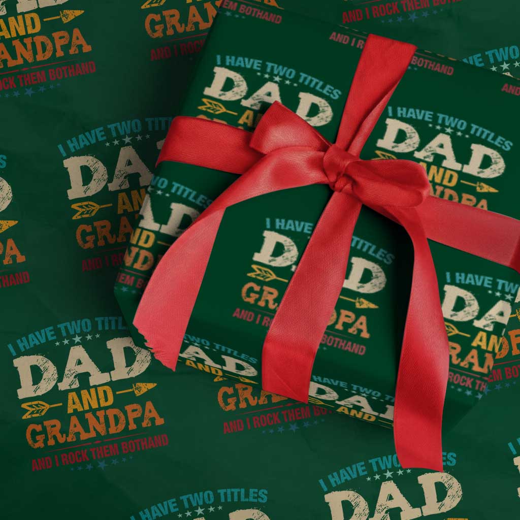 I Have Two Titles Dad And Grandpa Wrapping Paper Roll Retro Father's Day Grandpa Gift TS10 Green Print Your Wear