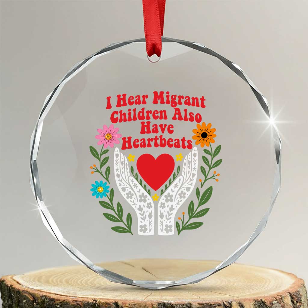 I Hear Migrant Children Also Have Heartbeats Crystal Glass Ornament Groovy Retro Floral Hands Heart Social Justice TS02 Transparent Glass 3'' Circle Print Your Wear