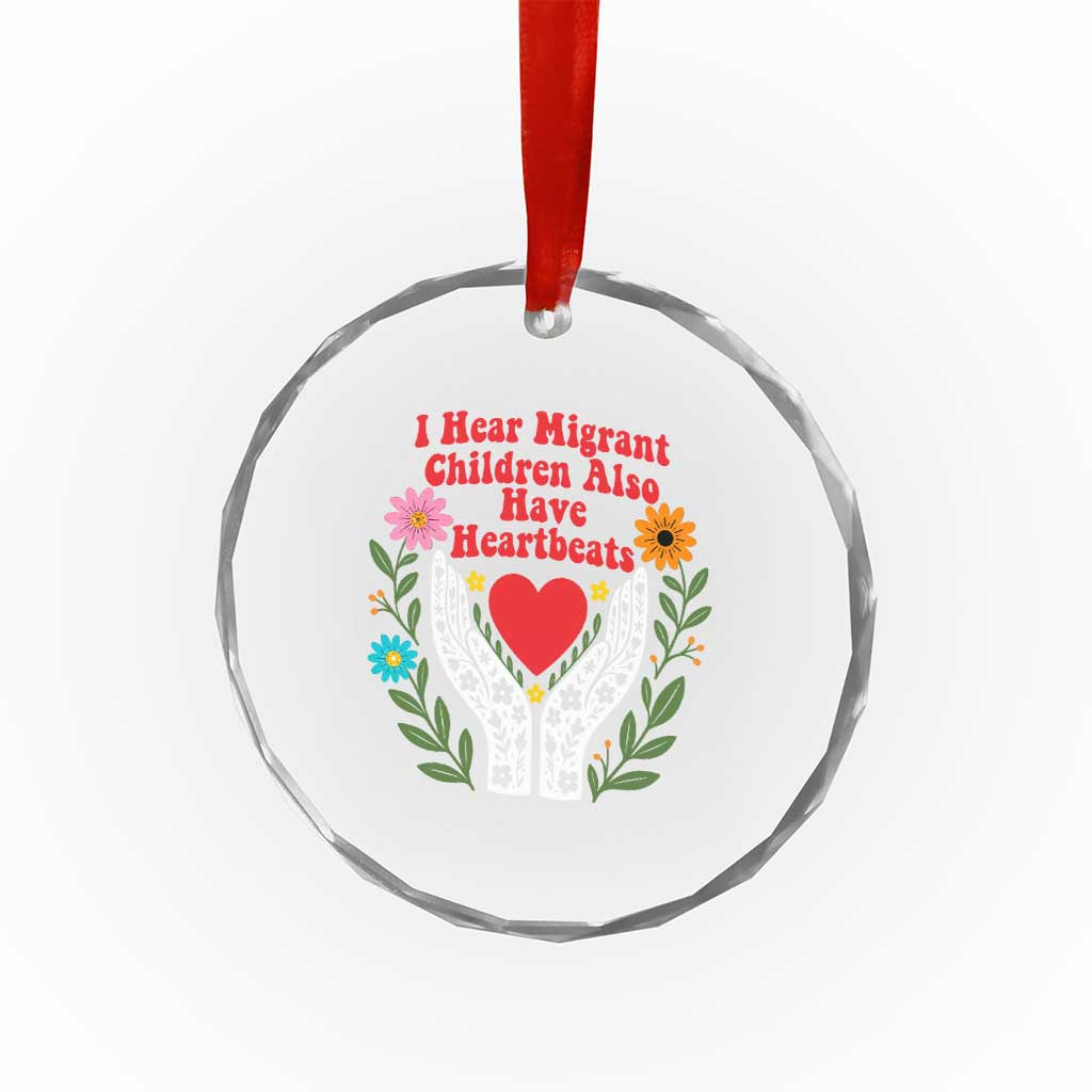 I Hear Migrant Children Also Have Heartbeats Crystal Glass Ornament Groovy Retro Floral Hands Heart Social Justice