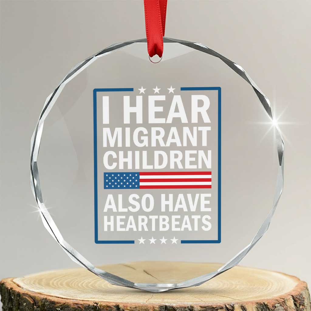 I Hear Migrant Children Also Have Heartbeats Crystal Glass Ornament Patriotic American Flag Human Rights TS02 Transparent Glass 3'' Circle Print Your Wear
