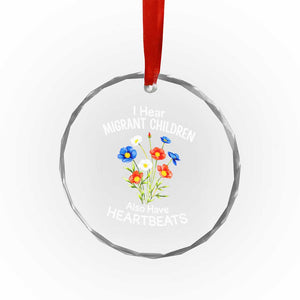 I Hear Migrant Children Also Have Heartbeats Crystal Glass Ornament Wildflower Floral Social Justice Human Rights