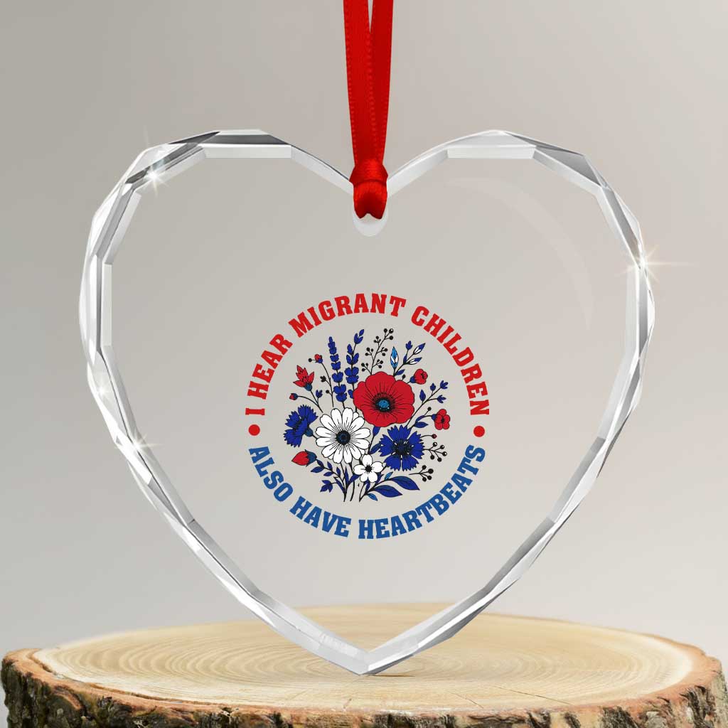 I Hear Migrant Children Also Have Heartbeats Heart Crystal Glass Ornament Patriotic Red White Blue Floral Human Rights TS02 Transparent Glass 3'' Heart Print Your Wear