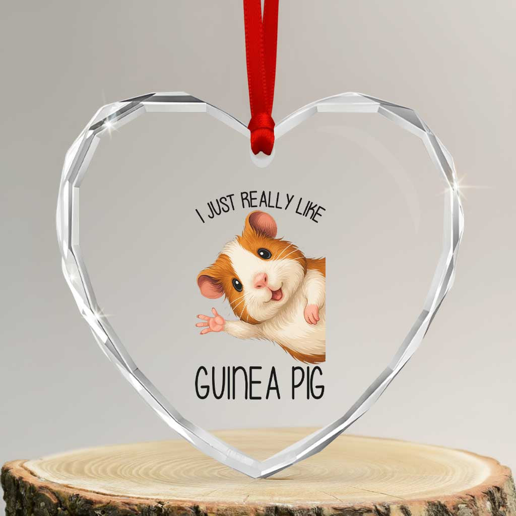 I Just Really Like Guinea Pigs Heart Crystal Glass Ornament Funny Cavy Lover TS12 Transparent Glass 3'' Heart Print Your Wear