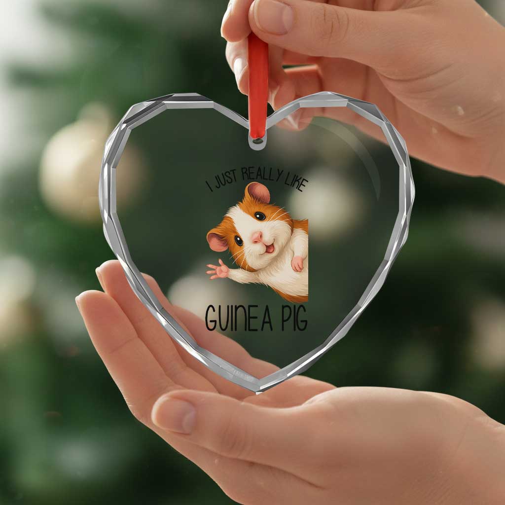 I Just Really Like Guinea Pigs Heart Crystal Glass Ornament Funny Cavy Lover TS12 Print Your Wear