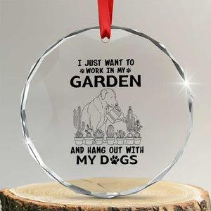 I Just Want To Garden And Hangout With My Dog Crystal Glass Ornament Gardener Gift TS12 Transparent Glass 3'' Circle Print Your Wear