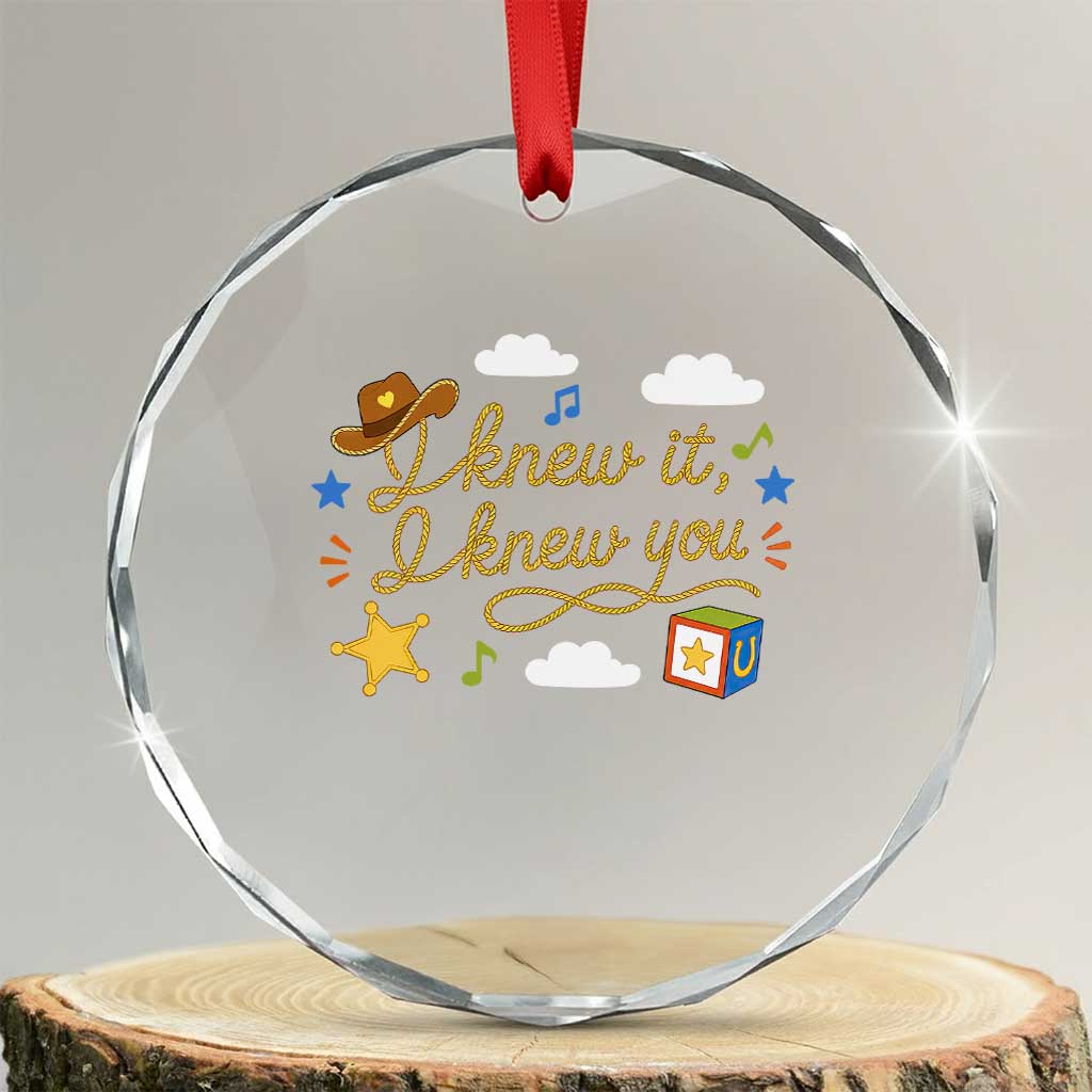I Knew It I Knew You Funny Western Cowgirl Retro Crystal Glass Ornament Whimsical Nostalgic Western Graphic TS02 Transparent Glass 3'' Circle Print Your Wear