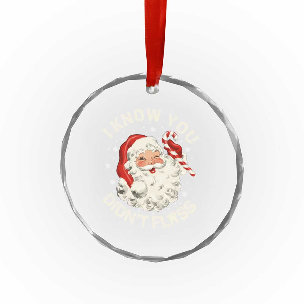I Know You Didnt Floss Crystal Glass Ornament Funny Dentist Christmas Santa Dental Hygiene TS10 Print Your Wear