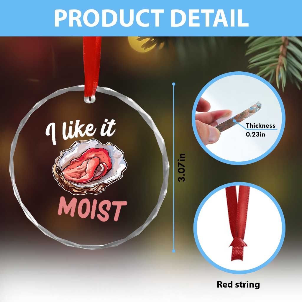 I Like It Moist Oyster Funny Offensive Crystal Glass Ornament Inappropriate Adult Humor TS02 Print Your Wear