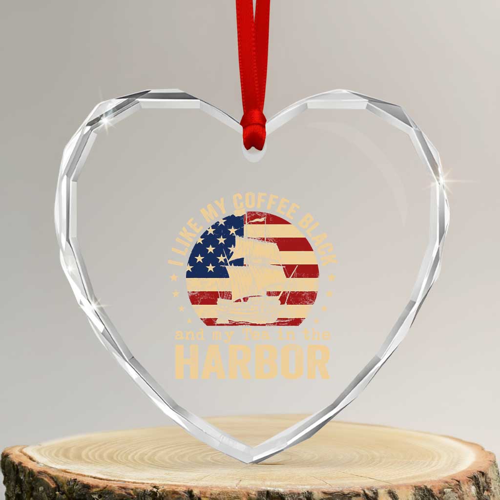 I Like My Coffee Black And My Tea In The Harbor Heart Crystal Glass Ornament Funny US History TS11 Transparent Glass 3'' Heart Print Your Wear