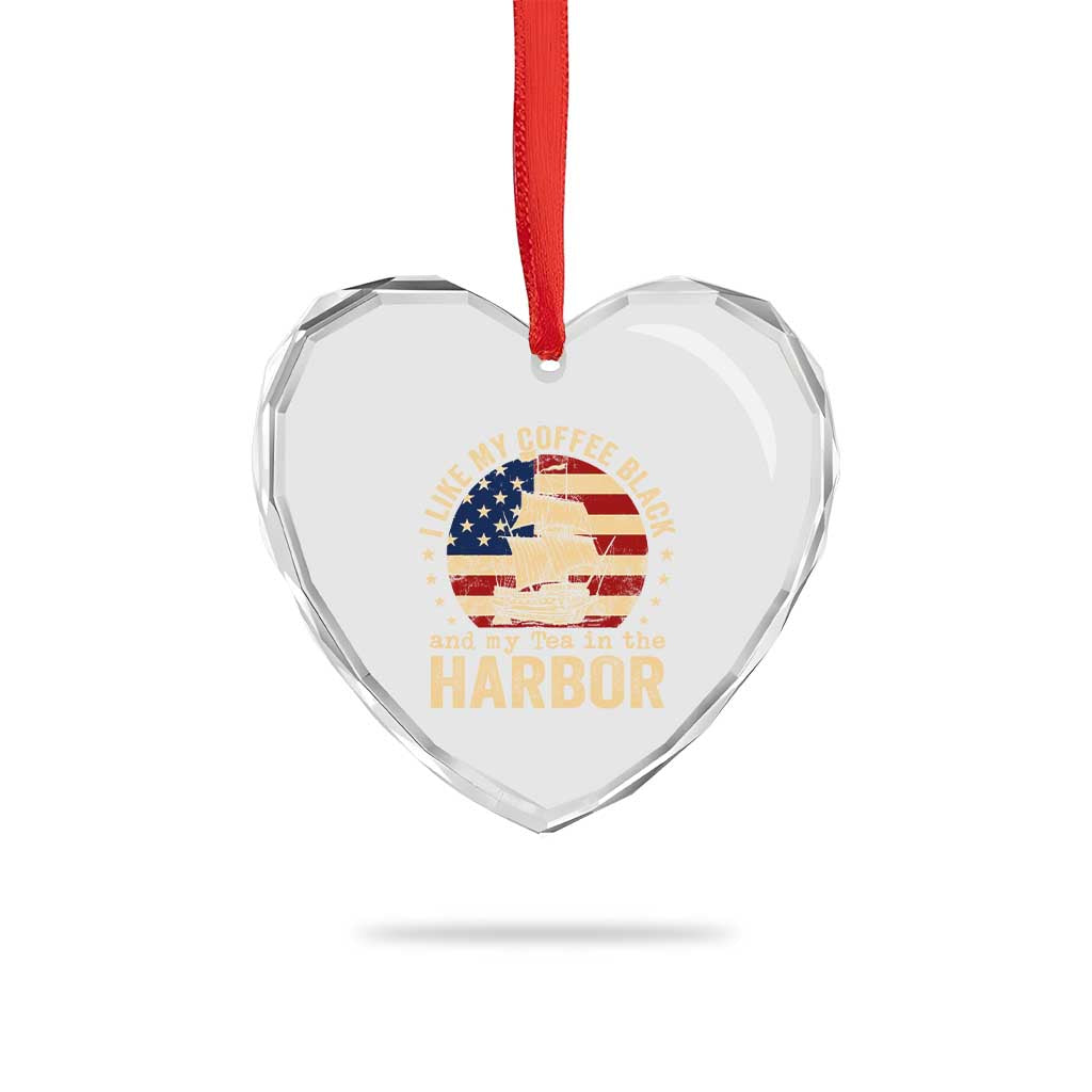 I Like My Coffee Black And My Tea In The Harbor Heart Crystal Glass Ornament Funny US History