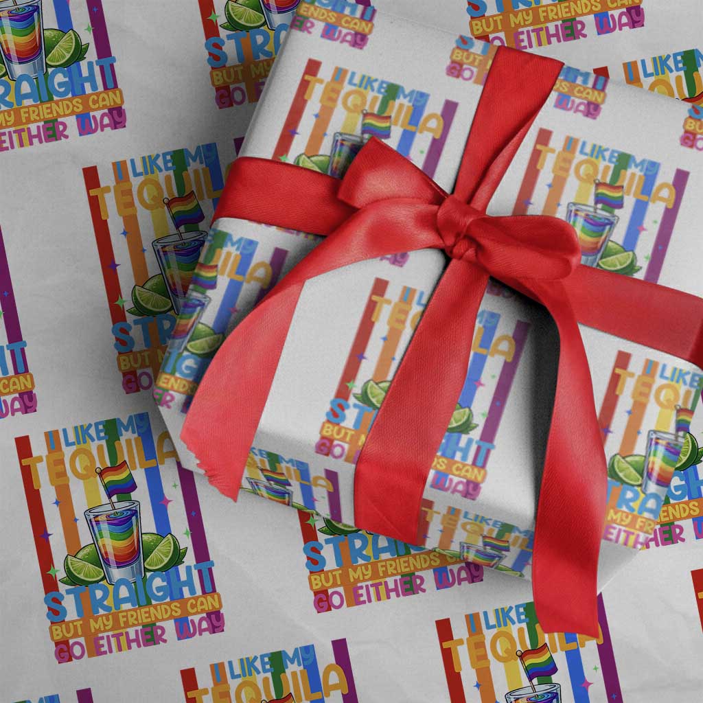 I Like My Tequila Straight But My Friends Go Either Way Wrapping Paper Roll Funny LGBTQ Drinking