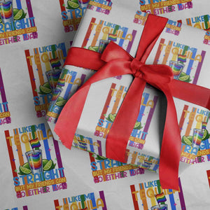 I Like My Tequila Straight But My Friends Go Either Way Wrapping Paper Roll Funny LGBTQ Drinking