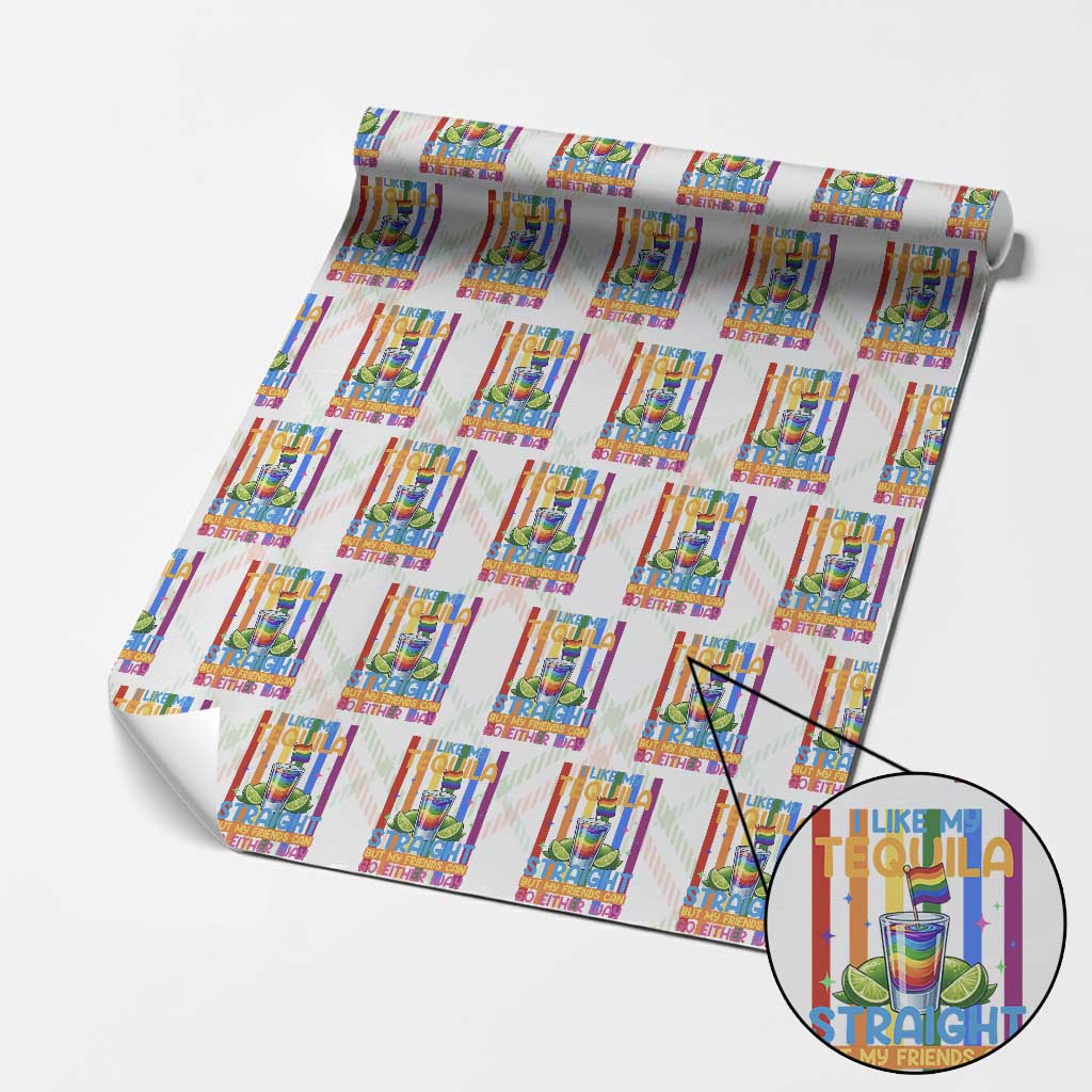 I Like My Tequila Straight But My Friends Go Either Way Wrapping Paper Roll Funny LGBTQ Drinking