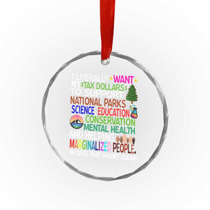 I Literally Want My Tax Dollars To Support National Park Crystal Glass Ornament - Print Your Wear