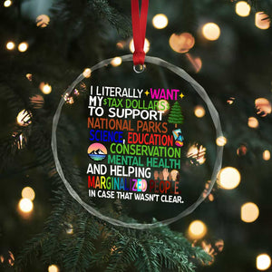 I Literally Want My Tax Dollars To Support National Park Crystal Glass Ornament - Print Your Wear